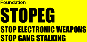 STOPEG - Stop Electronic weapons and Gang stalking